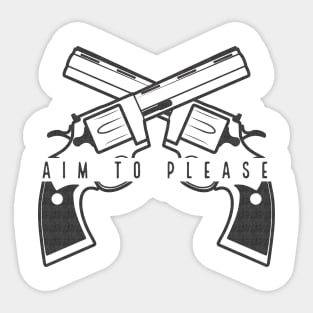 Aim To Please Sticker